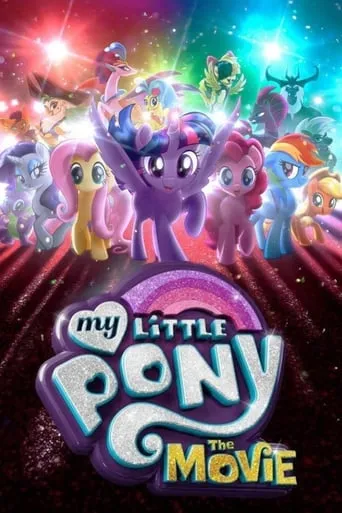 My Little Pony: The Movie movie poster - Rated 7.2/10