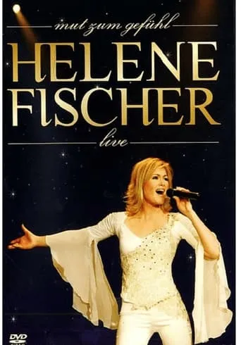 Helene Fischer - Mut zum Gefühl Live movie poster - Rated 10/10