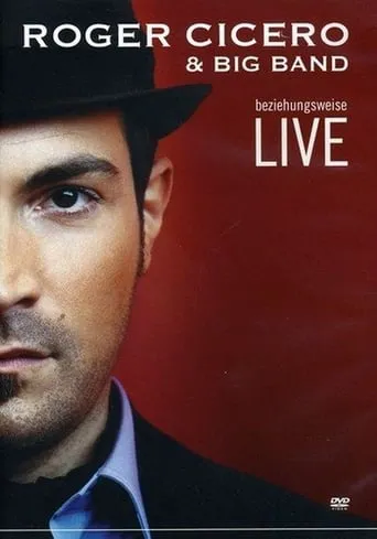 Roger Cicero - Beziehungsweise Live movie poster - Rated 5.5/10