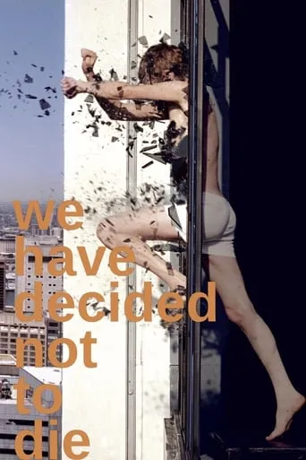 We Have Decided Not to Die movie poster - Rated 3.5/10