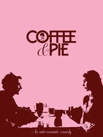 Coffee & Pie movie poster - Rated 6.2/10