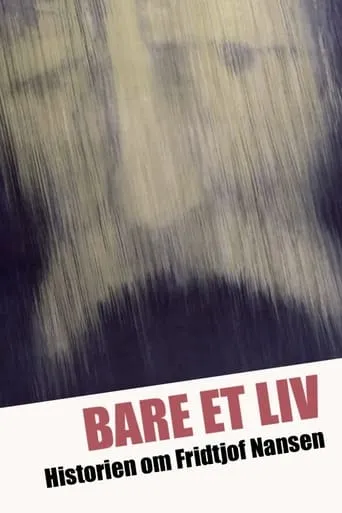 Just a Life – The Story of Fridtjof Nansen movie poster - Rated 6.2/10