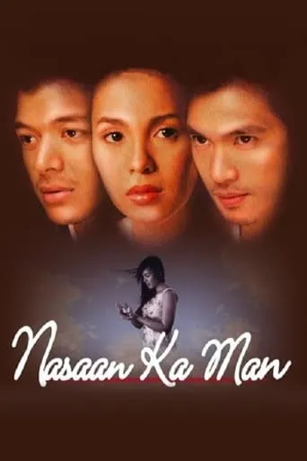 Nasaan ka Man movie poster - Rated 6/10