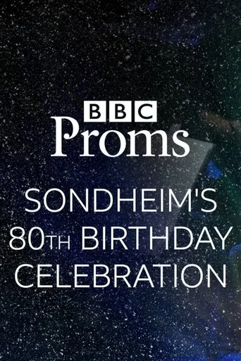 BBC Proms: Sondheim's 80th Birthday movie poster - Rated 10/10