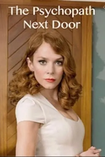 The Psychopath Next Door movie poster - Rated 5.5/10