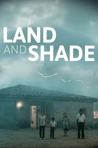 Land and Shade movie poster - Rated 7.015/10
