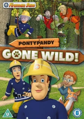 Fireman Sam: Pontypandy Gone Wild movie poster - Rated 10/10