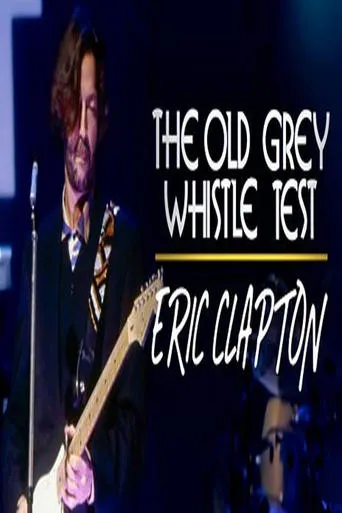 Eric Clapton: Old Grey Whistle Test movie poster - Rated 7.5/10