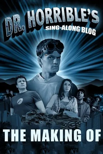 The Making of Dr. Horrible's Sing-Along Blog movie poster - Rated 7.764/10