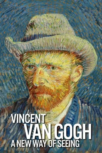 Vincent Van Gogh: A New Way of Seeing movie poster - Rated 7.2/10
