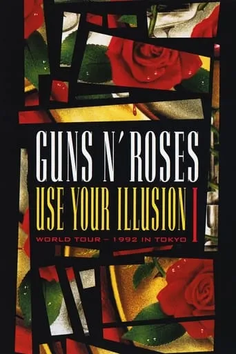 Guns N' Roses: Use Your Illusion I - World Tour - 1992 In Tokyo movie poster - Rated 8.1/10