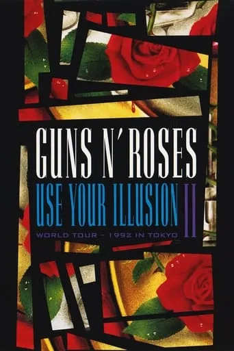 Guns N' Roses: Use Your Illusion II - World Tour - 1992 In Tokyo movie poster - Rated 7.7/10