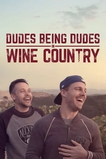 Dudes Being Dudes in Wine Country movie poster - Rated 7/10