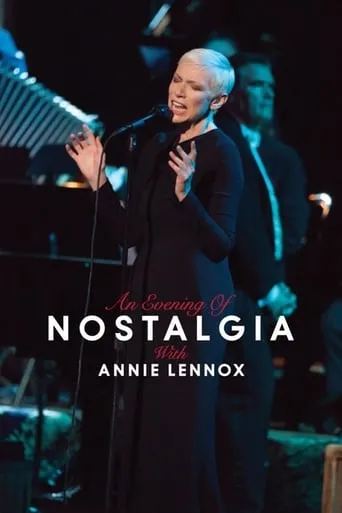 Annie Lennox: An Evening of Nostalgia with Annie Lennox movie poster - Rated 7/10