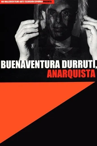 Buenaventura Durruti, anarquista movie poster - Rated 7.7/10