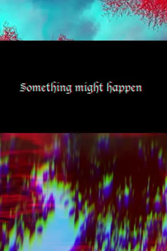 Something Might Happen movie poster - Entertainment content