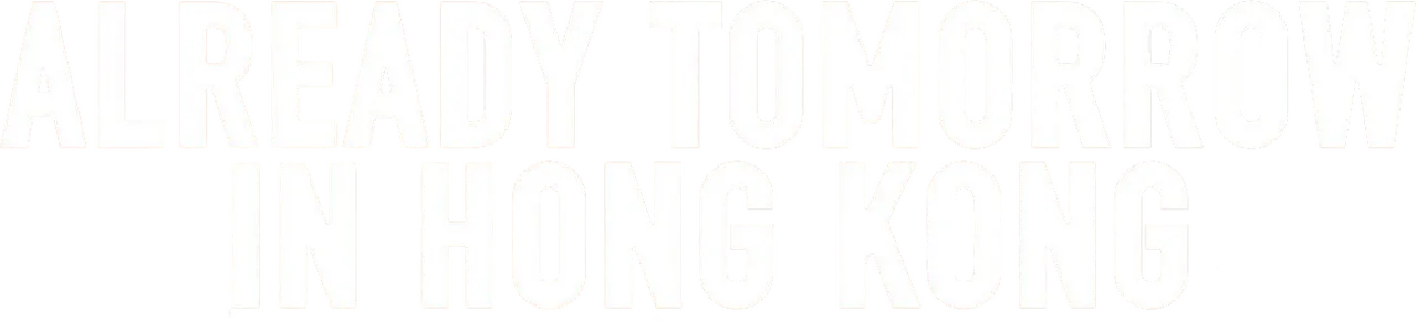 Already Tomorrow in Hong Kong
