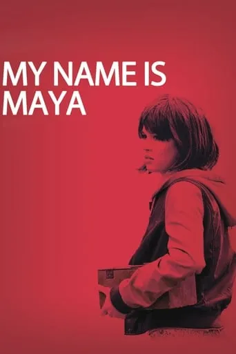 My Name Is Maya movie poster - Rated 6/10