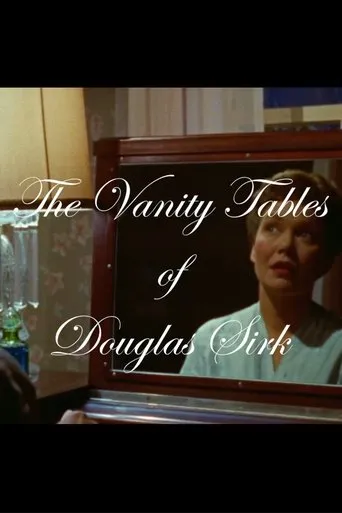 The Vanity Tables of Douglas Sirk movie poster - Rated 5.6/10