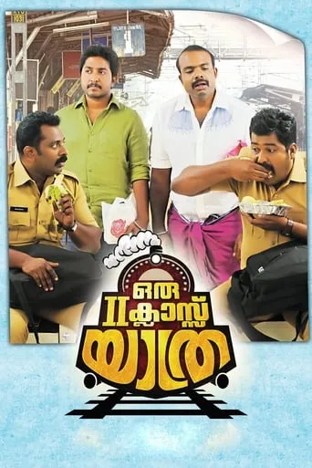 Oru Second Class Yathra movie poster - Rated 5.8/10