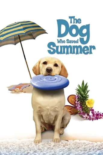 The Dog Who Saved Summer movie poster - Rated 5.8/10