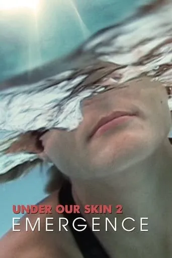 Under Our Skin 2: Emergence movie poster - Rated 7.2/10