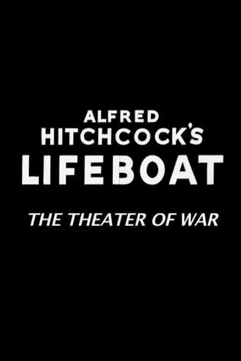 Alfred Hitchcock's Lifeboat: The Theater of War movie poster - Entertainment content