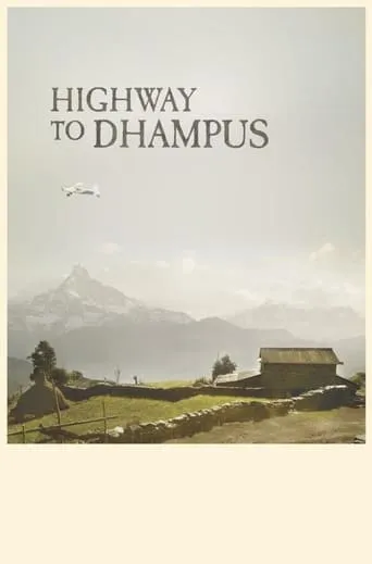 Highway to Dhampus movie poster - Rated 4.7/10