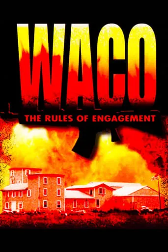 Waco: The Rules of Engagement movie poster - Rated 7.6/10