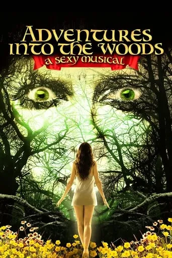 Adventures Into the Woods: A Sexy Musical movie poster - Rated 5.6/10