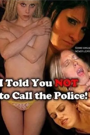 I Told You Not to Call the Police movie poster - Rated 4.7/10