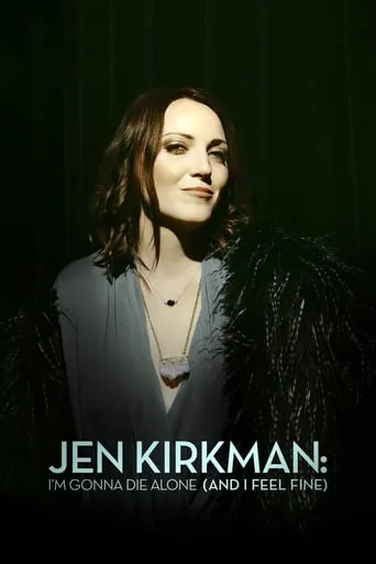 Jen Kirkman: I'm Gonna Die Alone (And I Feel Fine) movie poster - Rated 6.8/10
