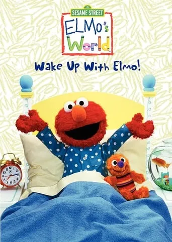 Sesame Street: Elmo's World: Wake Up with Elmo! movie poster - Entertainment content