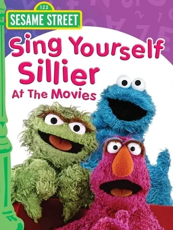Sesame Street: Sing Yourself Sillier at the Movies movie poster - Rated 10/10