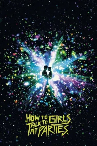 How to Talk to Girls at Parties movie poster - Rated 6.024/10