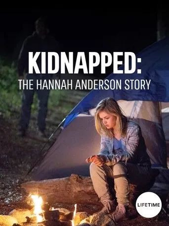 Kidnapped: The Hannah Anderson Story movie poster - Rated 5.9/10
