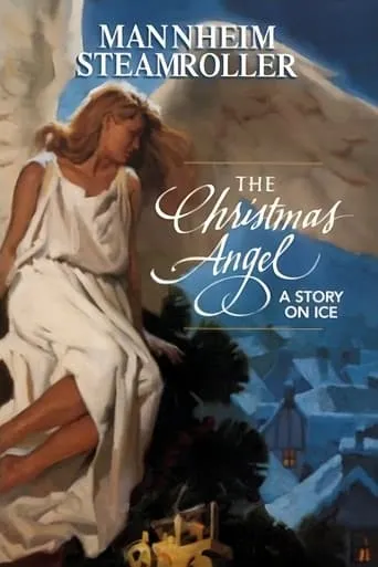 Mannheim Steamroller: The Christmas Angel - A Story on Ice movie poster - Entertainment content