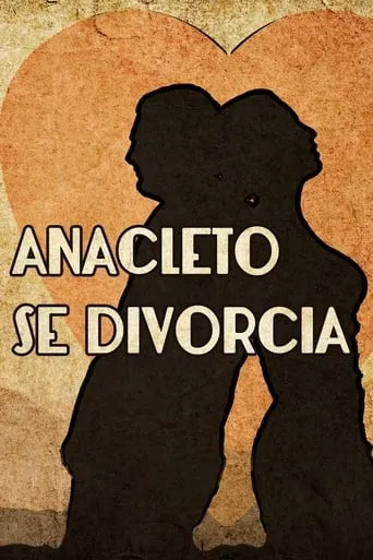 Anacleto Gets Divorced movie poster - Rated 6.5/10