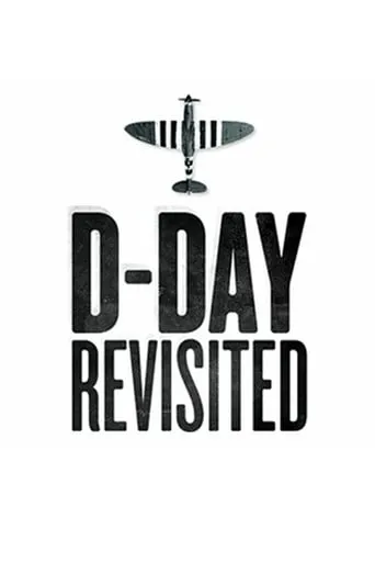 D-Day Revisited movie poster - Rated 8/10