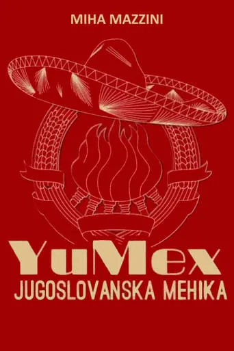 YuMex - Yugoslav Mexico movie poster - Rated 7.2/10