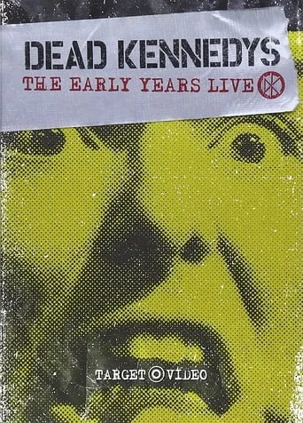 Dead Kennedys: The Early Years Live movie poster - Rated 5.5/10