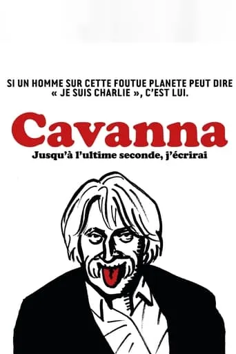 Cavanna, jusqu'à l'ultime seconde j'écrirai movie poster - Rated 6.2/10