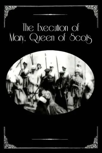 The Execution of Mary, Queen of Scots movie poster - Rated 6.1/10