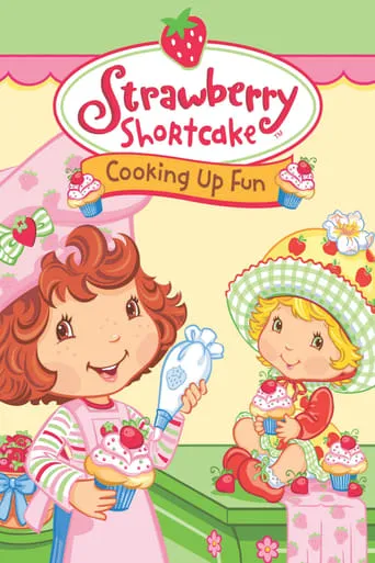 Strawberry Shortcake: Cooking Up Fun movie poster - Rated 5/10
