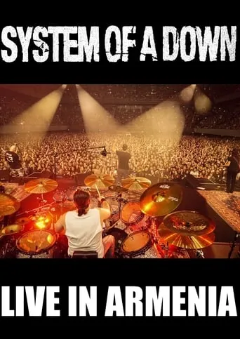 System of a Down: Live in Yerevan, Armenia 2015 movie poster - Rated 7.7/10