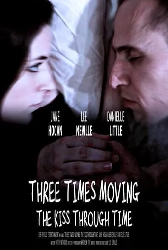 Three Times Moving: The Kiss Through Time movie poster - Entertainment content