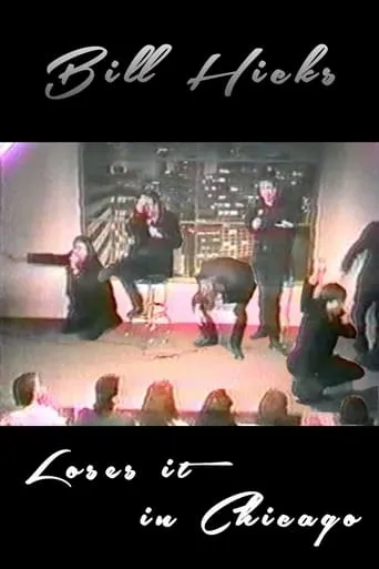 Bill Hicks: Bill Loses it in Chicago movie poster - Rated 4.2/10