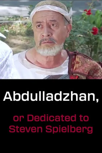 Abdulladzhan, or Dedicated to Steven Spielberg movie poster - Rated 5.9/10