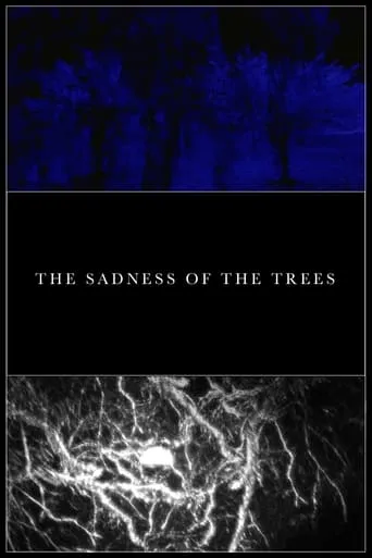 The Sadness of the Trees movie poster - Rated 6.2/10
