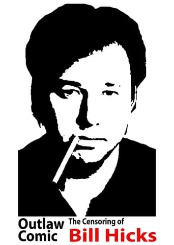 Outlaw Comic: The Censoring of Bill Hicks movie poster - Rated 6.3/10